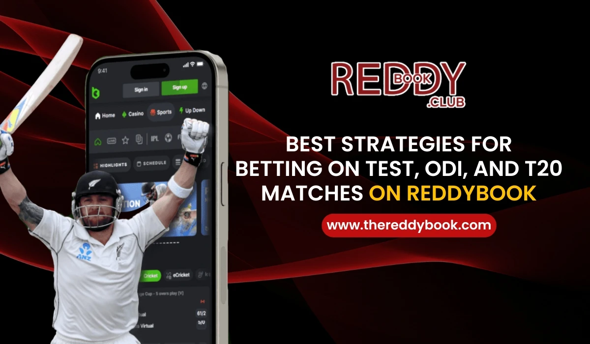 You are currently viewing Best Strategies for Betting on Test, ODI, and T20 Matches on ReddyBook