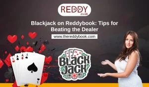 Read more about the article Blackjack on Reddybook: Tips for Beating the Dealer