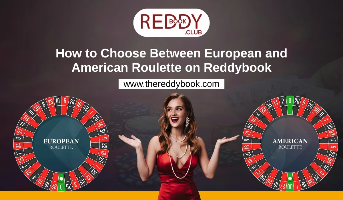 You are currently viewing How to Choose Between European and American Roulette on Reddybook