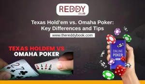 Read more about the article Texas Hold’em vs. Omaha Poker: Key Differences and Tips by Reddybook
