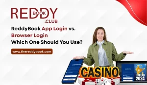 Read more about the article ReddyBook App Login vs. Browser Login: Which One Should You Use?
