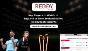 Read more about the article Key Players to Watch in England vs New Zealand Series – Reddybook Insights