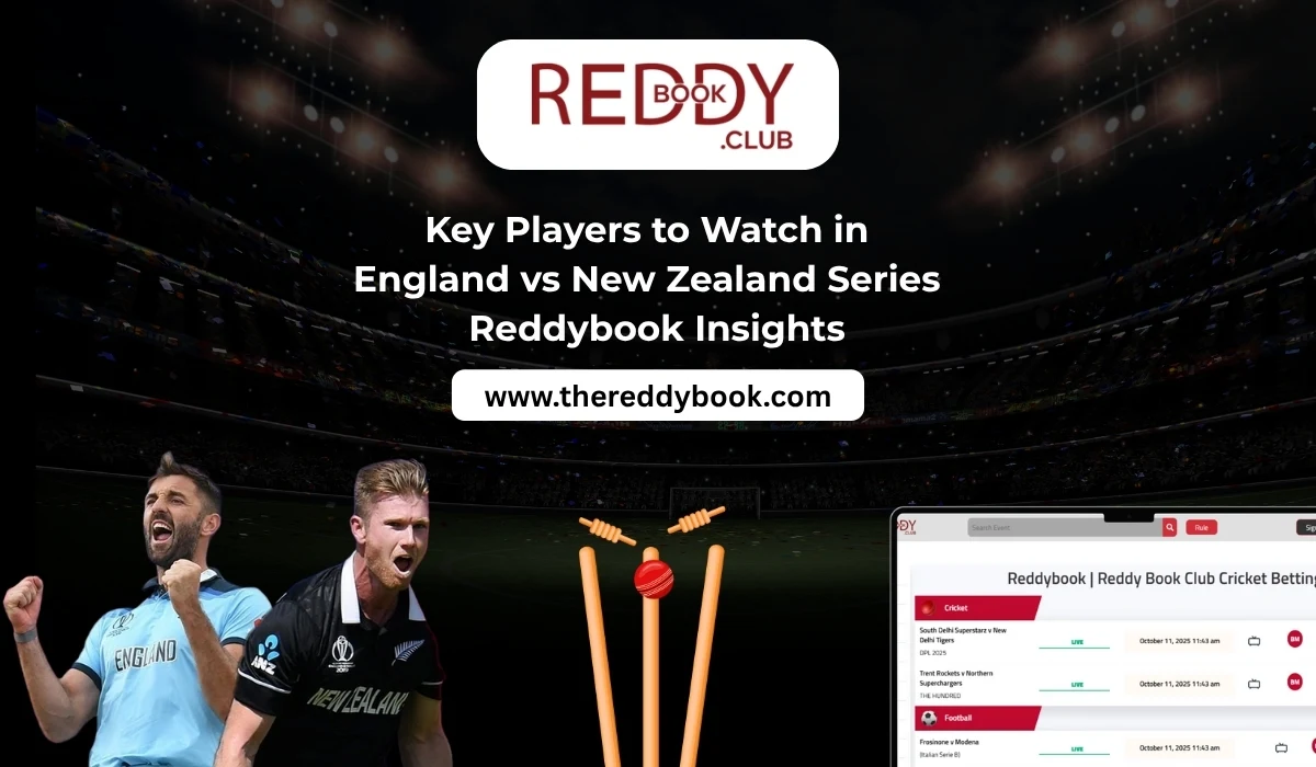 You are currently viewing Key Players to Watch in England vs New Zealand Series – Reddybook Insights