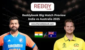 Read more about the article Reddybook Big Match Preview: India vs Australia 2025