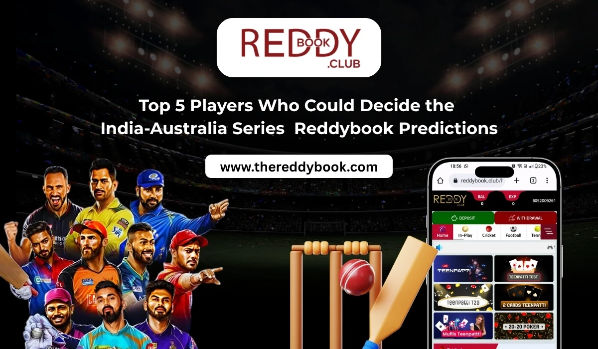You are currently viewing Top 5 Players Who Could Decide the India-Australia Series – Reddybook Predictions