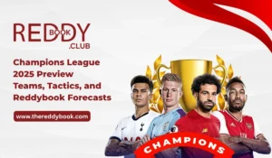 Champions League 2025 Preview_ Teams, Tactics, and Reddybook Forecasts