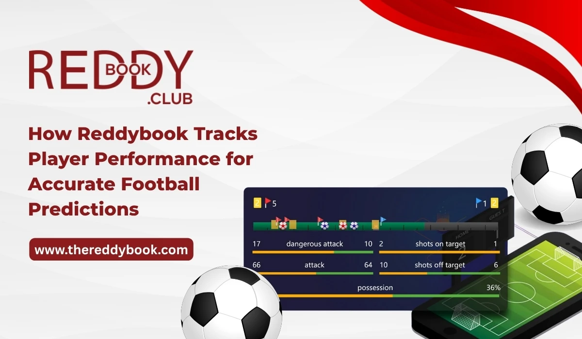 You are currently viewing How Reddybook Tracks Player Performance for Accurate Football Predictions