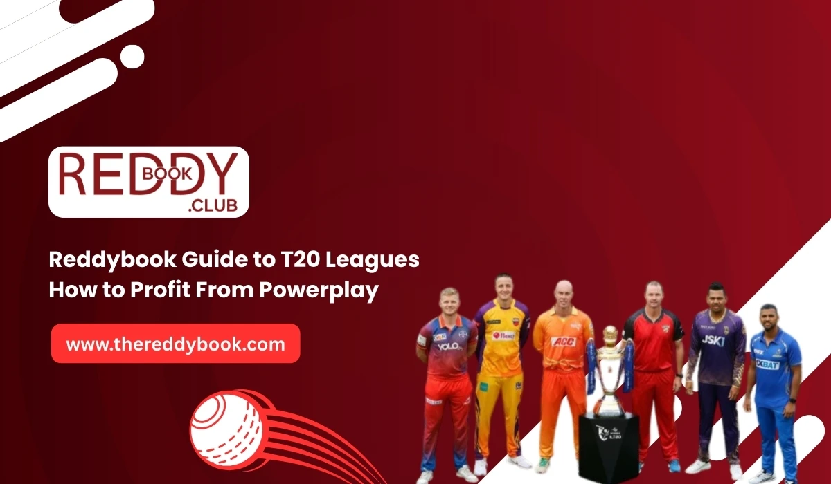 You are currently viewing Reddybook Guide to T20 Leagues: How to Profit From Powerplay
